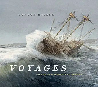 voyages to the new world and beyond 1st edition gordon miller 1553655737, 978-1553655732