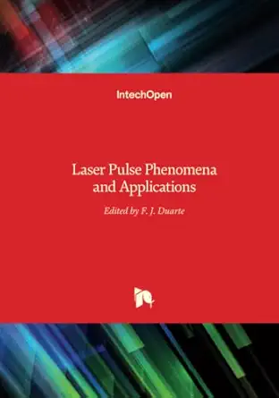 laser pulse phenomena and applications 1st edition f j duarte 9533074051, 978-9533074054