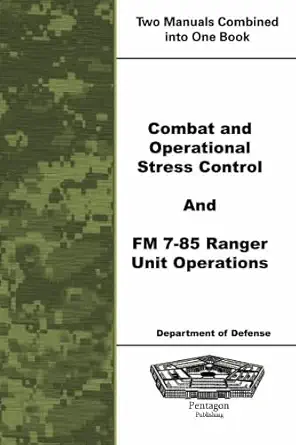 combat and operational stress control and fm 7 85 ranger unit operations 1st edition department of defense