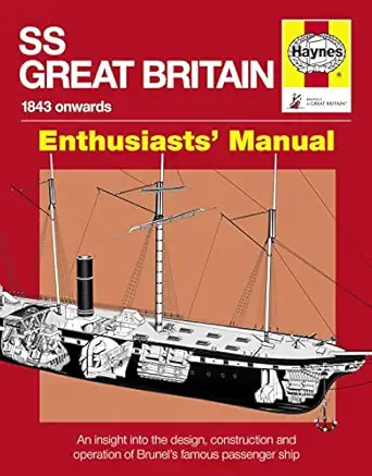 ss great britain 1843 1937 an insight into the design construction and operation of brunels famous passenger