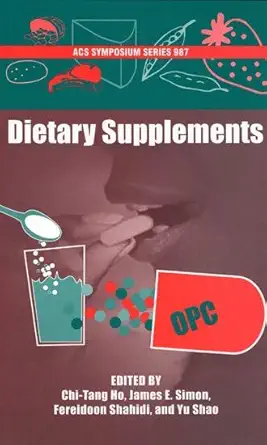 dietary supplements 1st edition chi tang ho ,james e simon ,fereidoon shahidi ,yu shao 0841239924,
