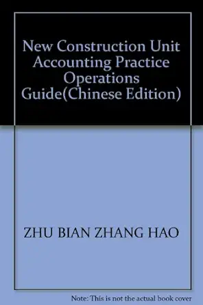 new construction unit accounting practice operations guide 1st edition zhu bian zhang hao 7801587316,