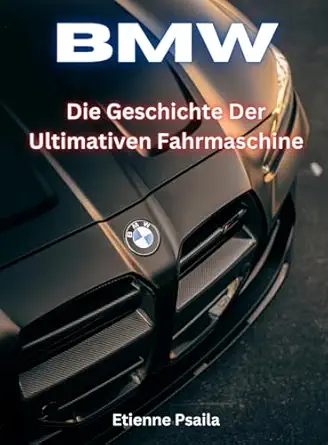bmw die geschichte der ultimativen fahrmaschine 1st edition etienne psaila 1923361325, 978-1923361324