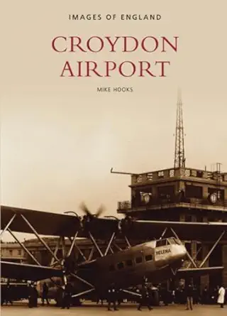 croydon airport 1st edition mike hooks 0752407449, 978-0752407449