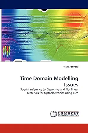 time domain modelling issues special reference to dispersive and nonlinear materials for optoelectronics