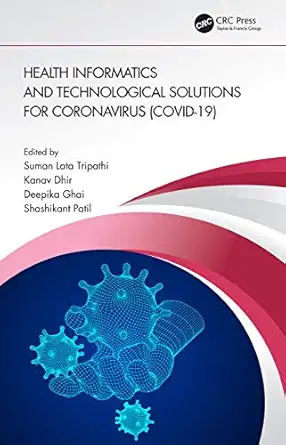 health informatics and technological solutions for coronavirus 1st edition suman lata tripathi ,kanav dhir