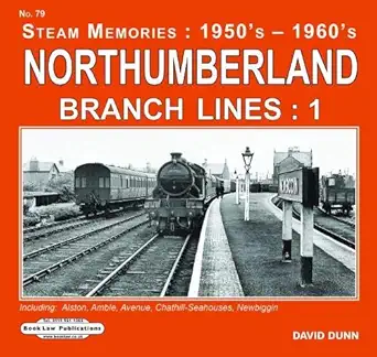 northumberland branch lines vol 1 alston amble avenue chathill seahouses newbiggin 1st edition david dunn
