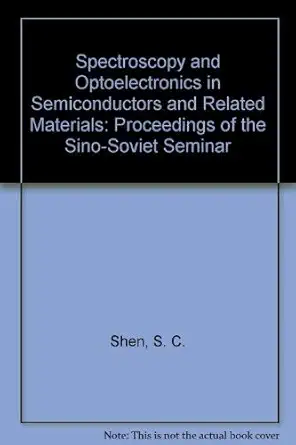 spectroscopy and optoelectronics in semiconductors and related materials proceedings of the sino soviet