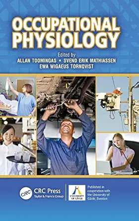 occupational physiology 1st edition allan toomingas ,svend erik mathiassen ,ewa wigaeus tornqvist 1439866961,