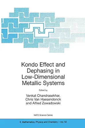 kondo effect and dephasing in low dimensional metallic systems 1st edition venkat chandrasekhar ,chris van