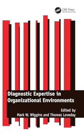 diagnostic expertise in organizational environments 1st edition mark w wiggins ,thomas loveday 1472435176,