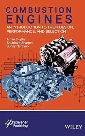 combustion engines an introduction to their design performance and selection 1st edition aman gupta ,shubham