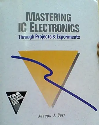 mastering ic electronics 1st edition joseph j carr 0830621849, 978-0830621842