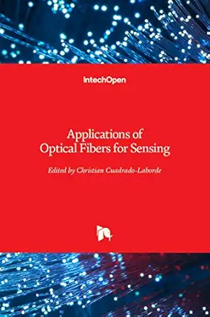 applications of optical fibers for sensing 1st edition christian cuadrado laborde 1789853516, 978-1789853513