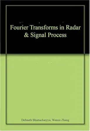 fourier transforms in radar and signal process 1st edition debnath bhattacharyya ,wenxu zhang 1642241059,