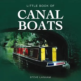 little book of canal boats 1st edition steve lanham 1909217395, 978-1909217393