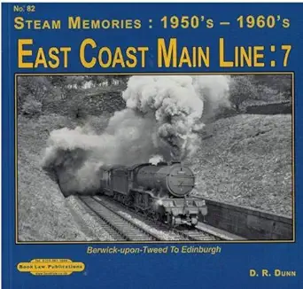 east coast main line 7 berwick upon tweed to edinburgh 1st edition david dunn 1909625396, 978-1909625396