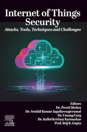 internet of things security attacks tools techniques and challenges 1st edition preeti mishra phd ,senthil
