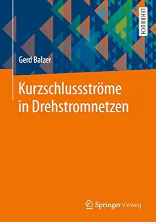 kurzschlussstra me in drehstromnetzen 1st edition gerd balzer 3658283300, 978-3658283308