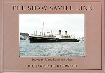 the shaw savill line 1st edition richard p de kerbrech 0951603833, 978-0951603833