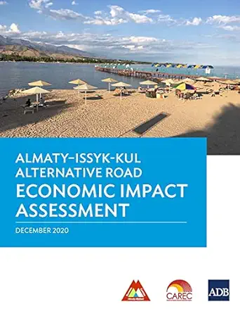 almatya issyk kul alternative road economic impact assessment 1st edition asian development bank 9292626426,