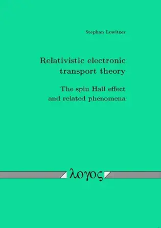 relativistic electronic transport theory the spin hall effect and related phenomena 1st edition stephan
