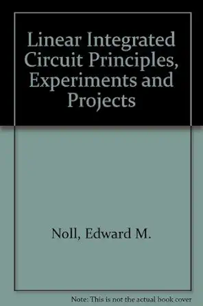 linear ic principles experiments and projects 1st edition edward m noll 0672215683, 978-0672215681