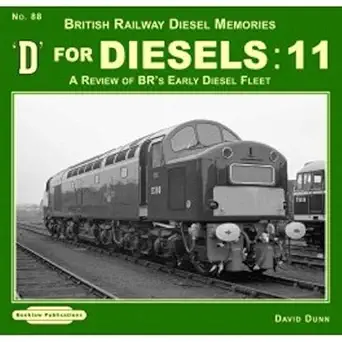 d for diesels 11 a review of brs early diesel fleet 1st edition david dunn 1909625558, 978-1909625556