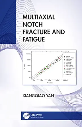 multiaxial notch fracture and fatigue 1st edition xiangqiao yan 1032411880, 978-1032411880