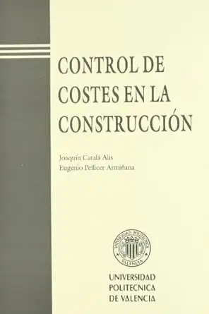 control de costes en la construccia n 1st edition eugenio pellicer armia ana ,joaqua n catala alis