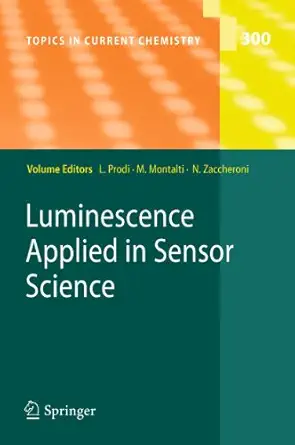 luminescence applied in sensor science 1st edition luca prodi ,marco montalti ,nelsi zaccheroni 3642194192,