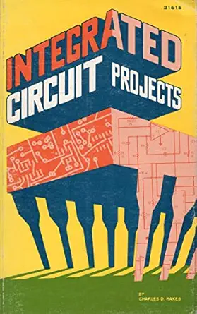 integrated circuit projects 1st edition charles d rakes 0672216167, 978-0672216169