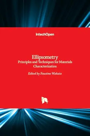 ellipsometry principles and techniques for materials characterization 1st edition faustino wahaia 9535136232,