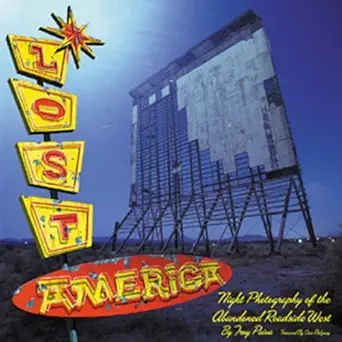 lost america the abandoned roadside west 1st edition troy paiva ,stan ridgway 076031490x, 978-0760314906