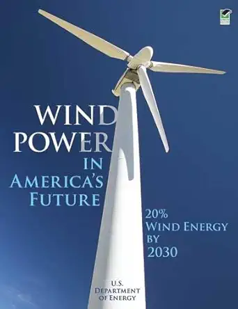 wind power in americas future 20 wind energy by 2030 1st edition u s department of energy 048647500x,