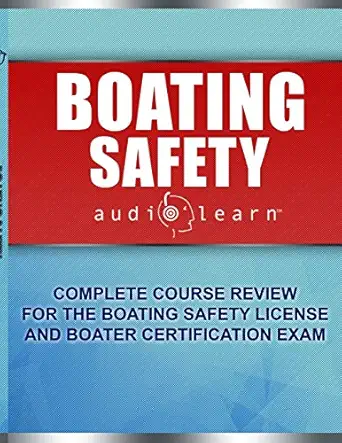 boating safety audiolearn complete course for boating safety license and boater certification exam 1st