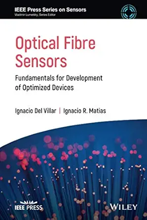optical fibre sensors fundamentals for development of optimized devices 1st edition ignacio del villar