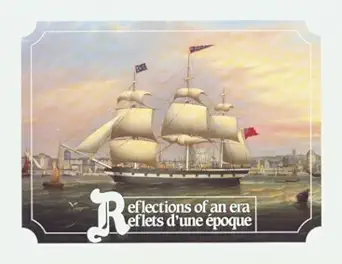 reflections of an era / reflets dune epoque portraits of 19th century new brunswick ships/portraits de