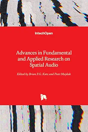 advances in fundamental and applied research on spatial audio 1st edition brian f g katz ,piotr majdak
