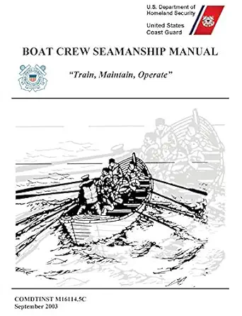 boat crew seamanship manual 1st edition united states coast guard ,u s department of homeland security