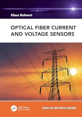 optical fiber current and voltage sensors 1st edition klaus bohnert 0367555840, 978-0367555849