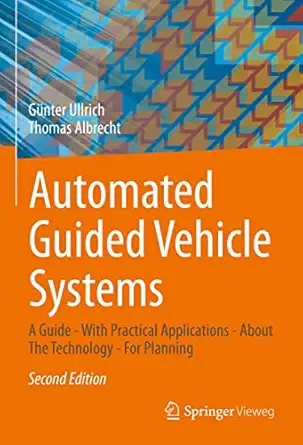 automated guided vehicle systems a guide with practical applications about the technology for planning 1st