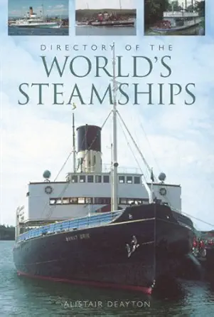 directory of the worlds steamships 1st edition alistair deayton 0752442082, 978-0752442082