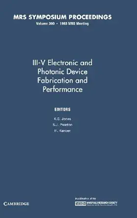 iii v electronic and photonic device fabrication and performance volume 300 1st edition k s jones ,s j