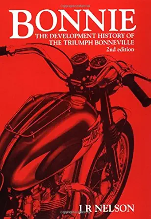 bonnie the development history of the triumph bonneville 1st edition john r nelson 0854299572, 978-0854299577