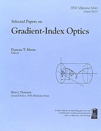 selected papers on gradient index optics 1st edition duncan t moore 0819410586, 978-0819410580