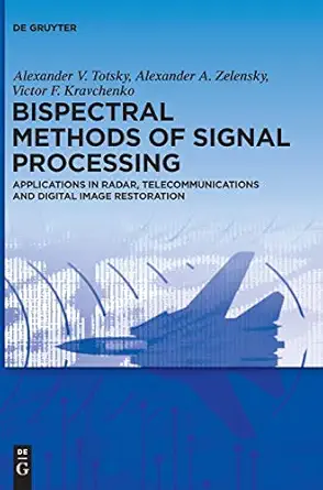 bispectral methods of signal processing applications in radar telecommunications and digital image