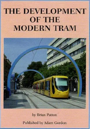 the development of the modern tram 1st edition brian patton 1874422648, 978-1874422648