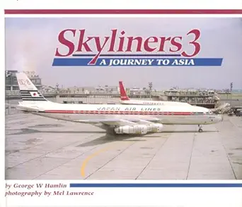 skyliners 3 a journey to asia 1st edition george w hamlin ,mel lawrence 0952535505, 978-0952535508