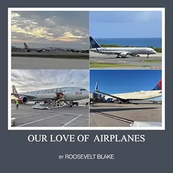 our love of airplanes 1st edition roosevelt blake 1805580264, 978-1805580263